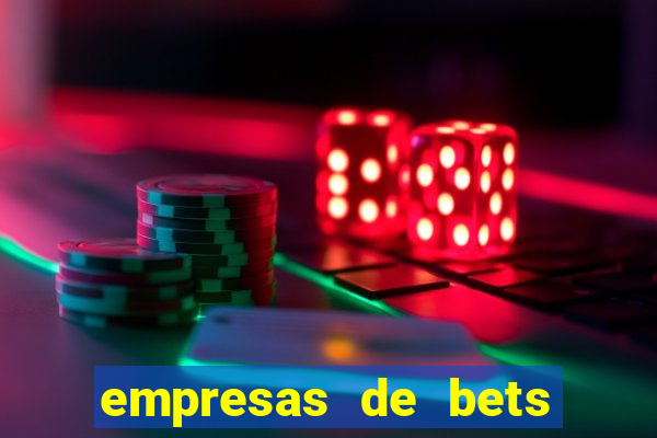 empresas de bets no brasil